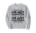 Overthinking Overthinker Funny Sweatshirt - Minimalist Print for Adults - T-Shirt, Sweatshirt, Hoodie