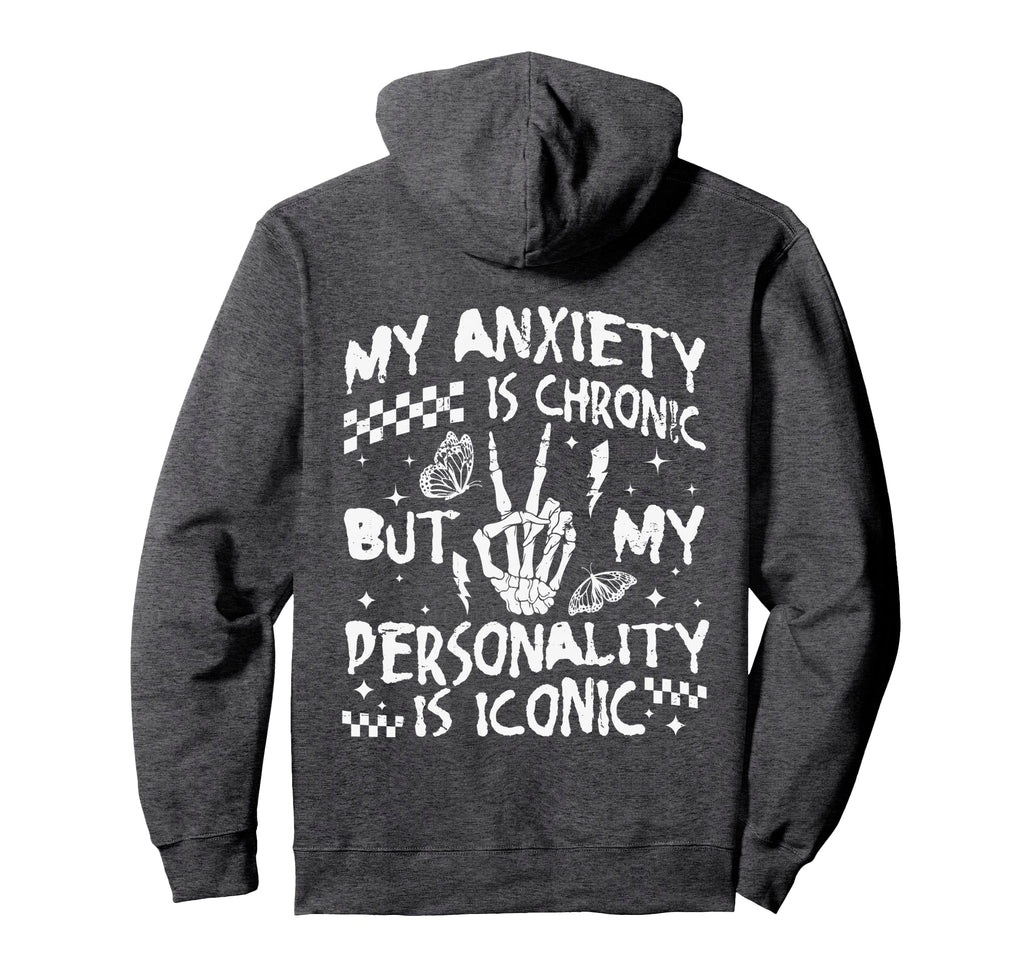 Funny Mental Health My Anxiety Is Hoodie - Custom Art Print for Adults - T-Shirt, Sweatshirt, Hoodie