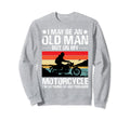 I May Be Old But My Motorcycle Sweatshirt - Trendy Graphic for Adults - T-Shirt, Sweatshirt, Hoodie