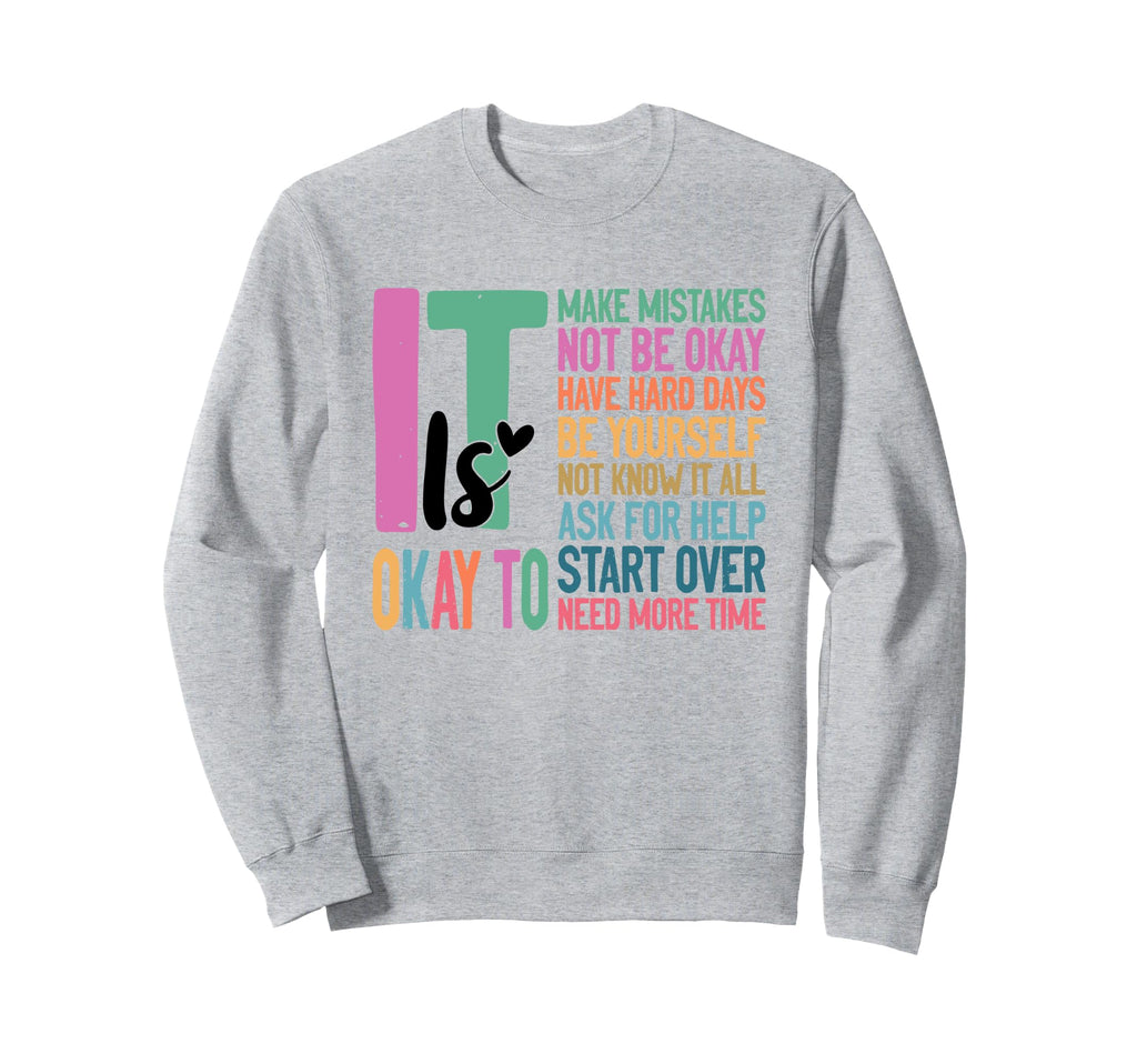 Its Okay To Make Mistakes One Sweatshirt - Streetwear Style Men Women - T-Shirt, Sweatshirt, Hoodie