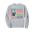 Its Okay To Make Mistakes One Sweatshirt - Streetwear Style Men Women - T-Shirt, Sweatshirt, Hoodie