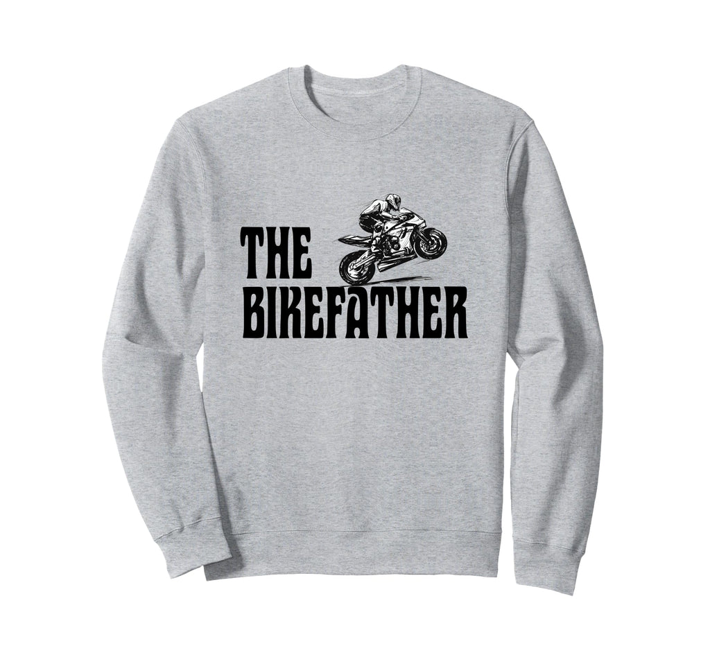Biker Biker Dad Bikefather Sweatshirt - Casual Everyday Wear for Adults - T-Shirt, Sweatshirt, Hoodie