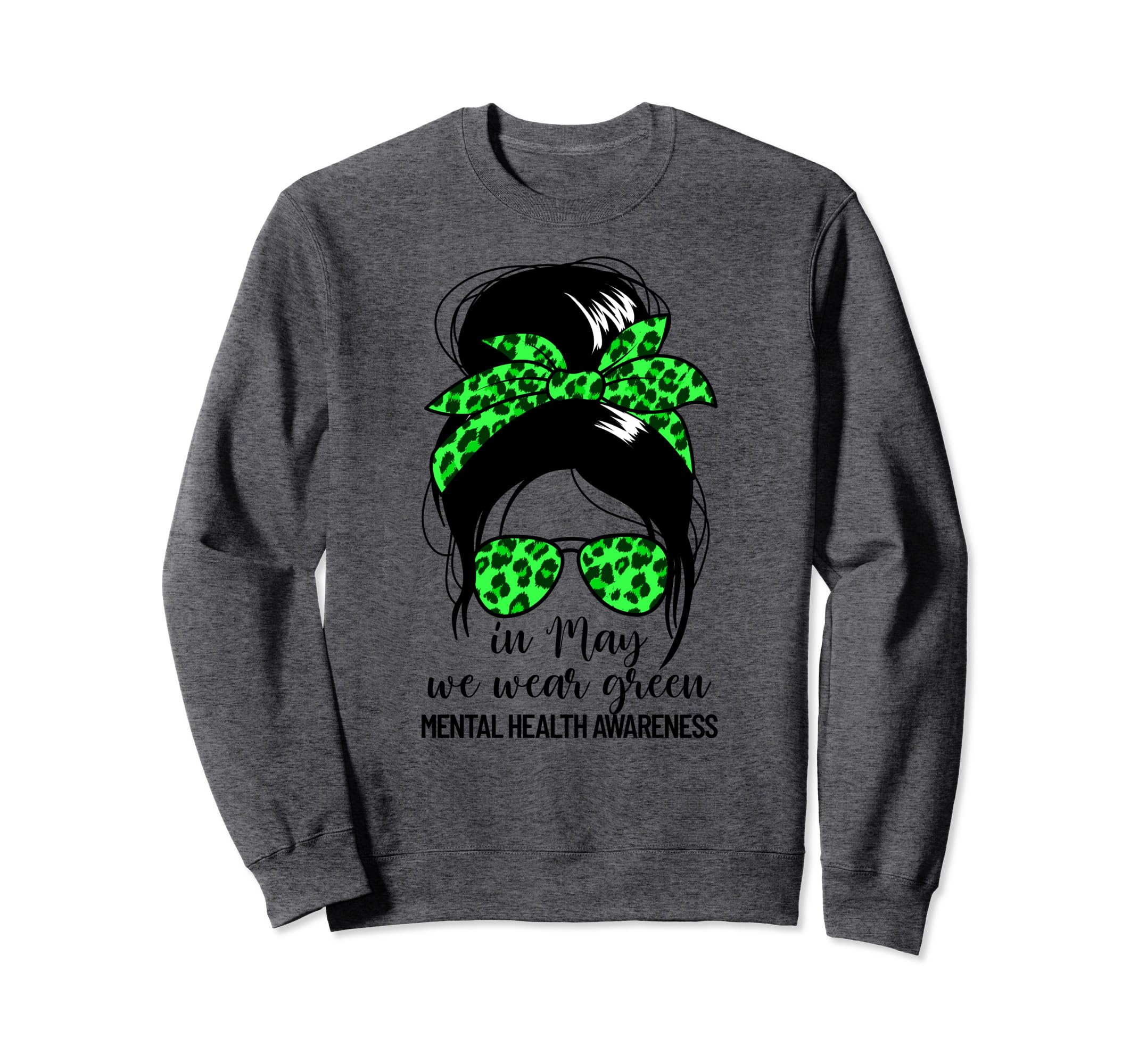 May We Wear Green Womens Mental Sweatshirt - Unique Graphic Men Women - T-Shirt, Sweatshirt, Hoodie
