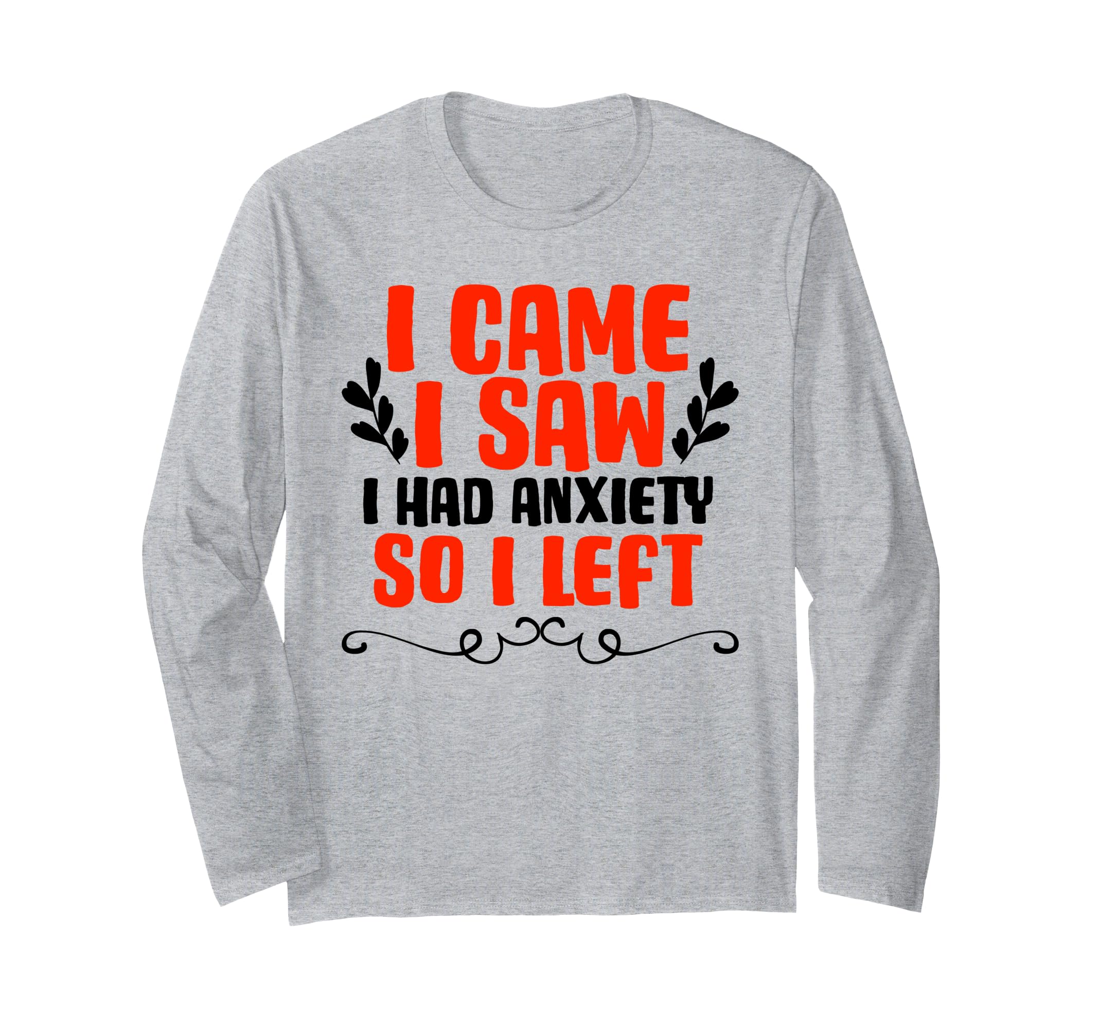 Funny Anxiety Quotes Sayings People T-Shirt - Novelty Apparel Unisex - T-Shirt, Sweatshirt, Hoodie
