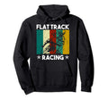 Flat Track Racing Gift Motorcycle Hoodie - Fun Novelty Design Men Women - T-Shirt, Sweatshirt, Hoodie