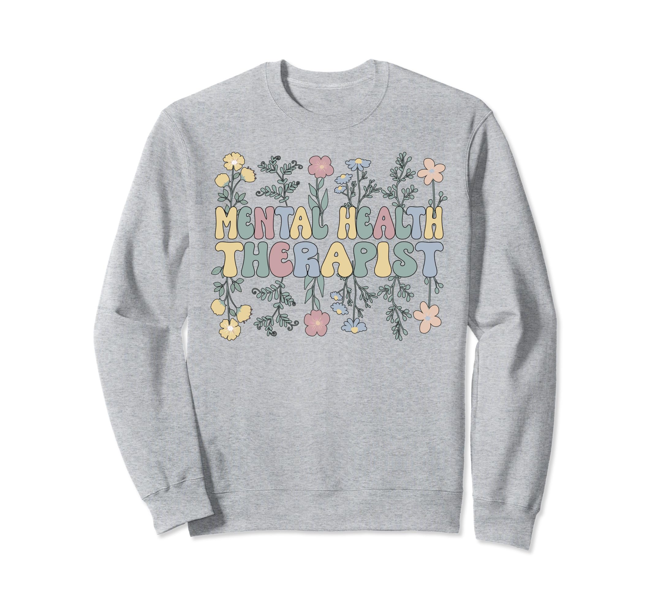 Groovy Mental Health Therapist Sweatshirt - Trendy Graphic for Adults - T-Shirt, Sweatshirt, Hoodie