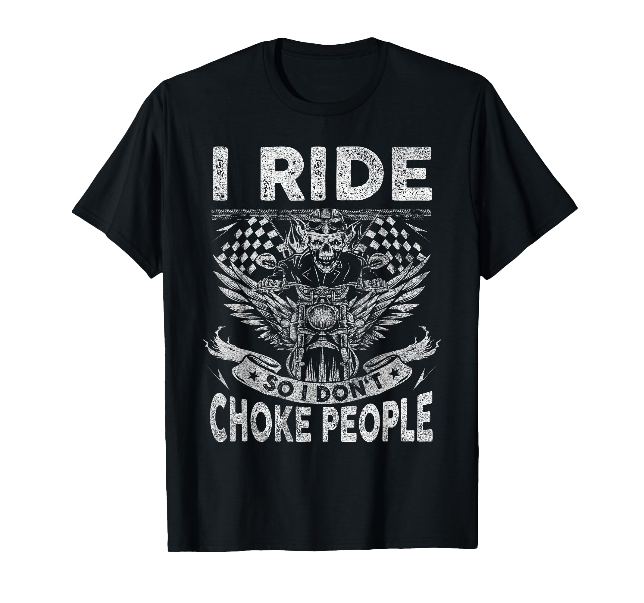 I Ride So I Dont Choke People Motorcycle T-Shirt - Minimalist Print Unisex - T-Shirt, Sweatshirt, Hoodie