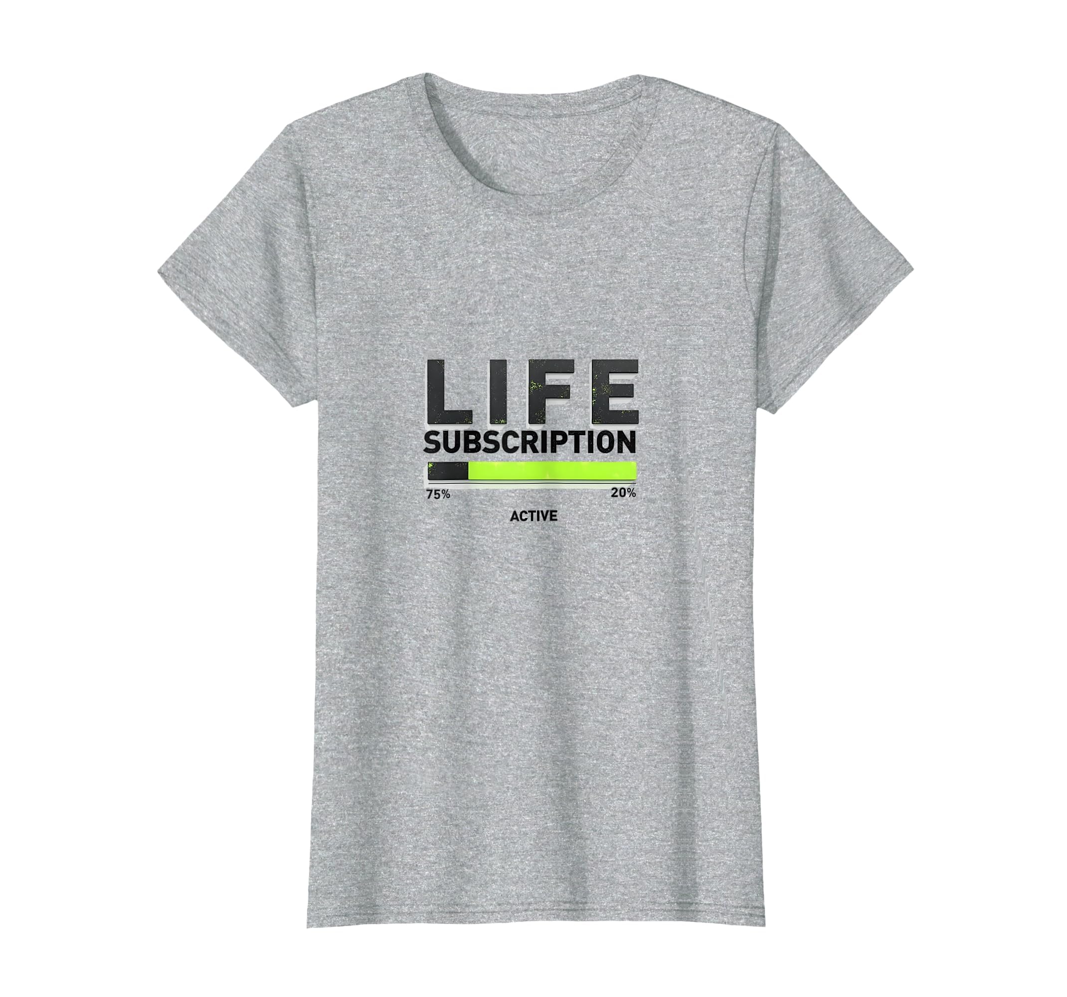 Life Subscription Active T-Shirt - Casual Everyday Wear for Adults - T-Shirt, Sweatshirt, Hoodie