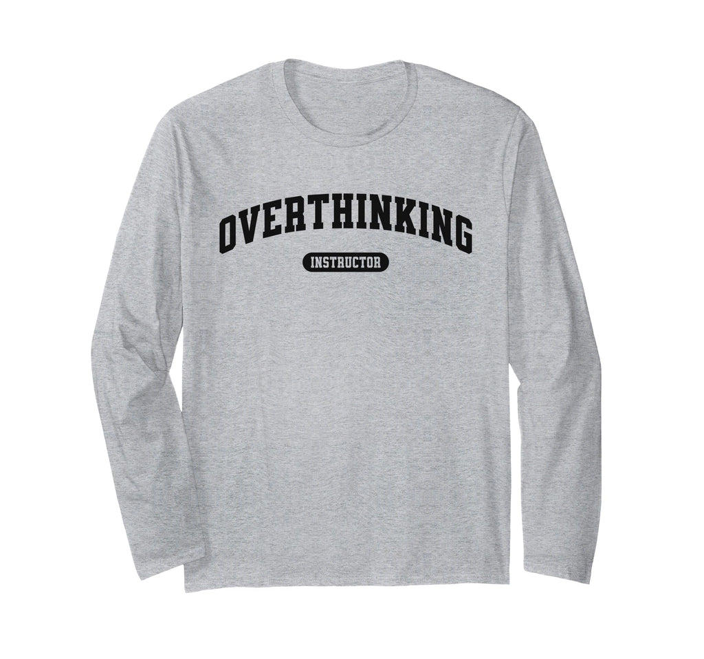 Funny Overthinker Overthinking T-Shirt - Streetwear Style Men Women - T-Shirt, Sweatshirt, Hoodie