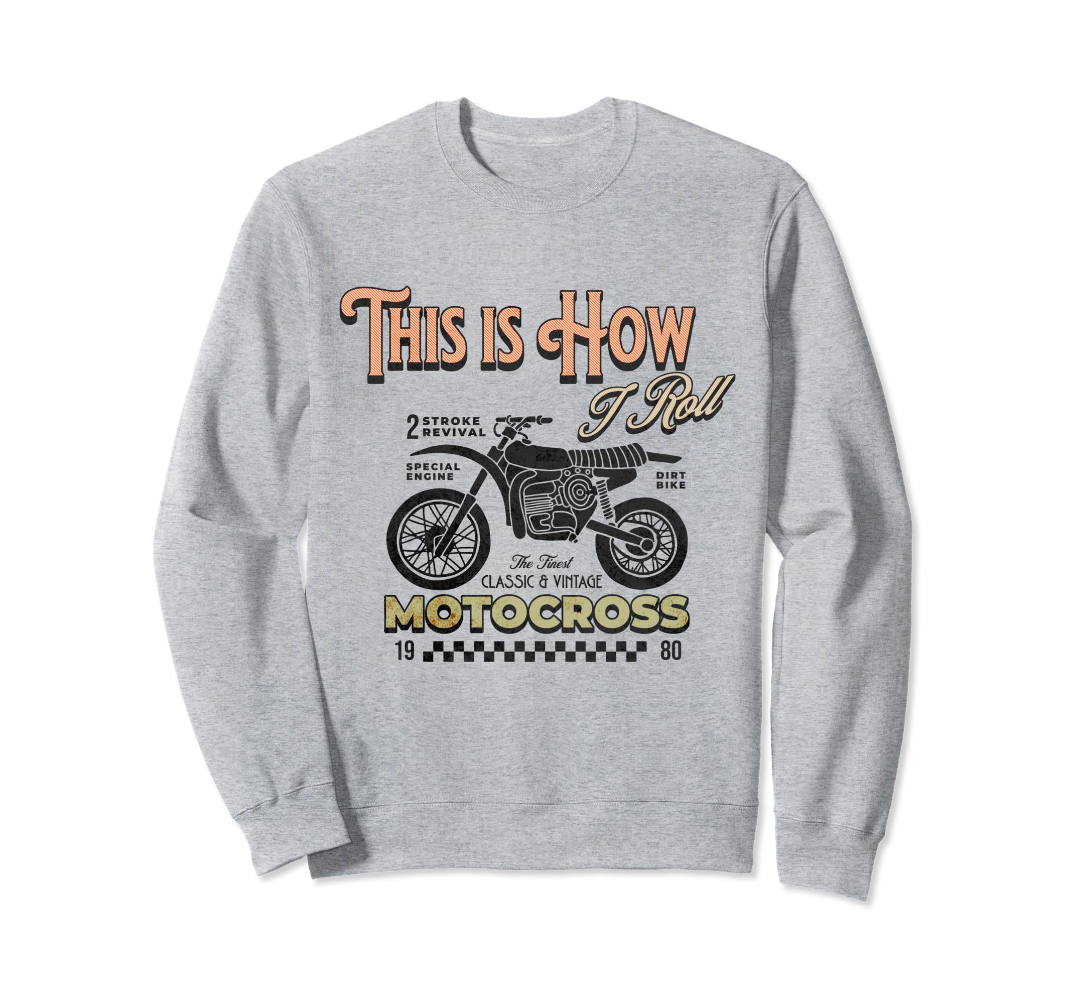 This Is How I Roll Motorcycle Bicycle Sweatshirt - Streetwear Style Unisex - T-Shirt, Sweatshirt, Hoodie