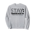 Stay Tomorrow Needs You Mental Sweatshirt - Streetwear Style Men Women - T-Shirt, Sweatshirt, Hoodie