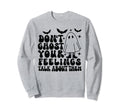 Dont Ghost Your Feelings Halloween Sweatshirt - Trendy Graphic for Adults - T-Shirt, Sweatshirt, Hoodie
