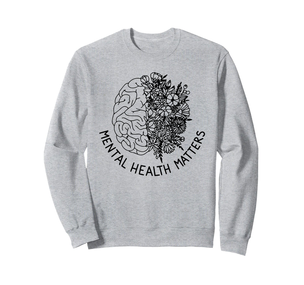Mental Health Matters Human Brain Sweatshirt - Novelty Apparel Men Women - T-Shirt, Sweatshirt, Hoodie