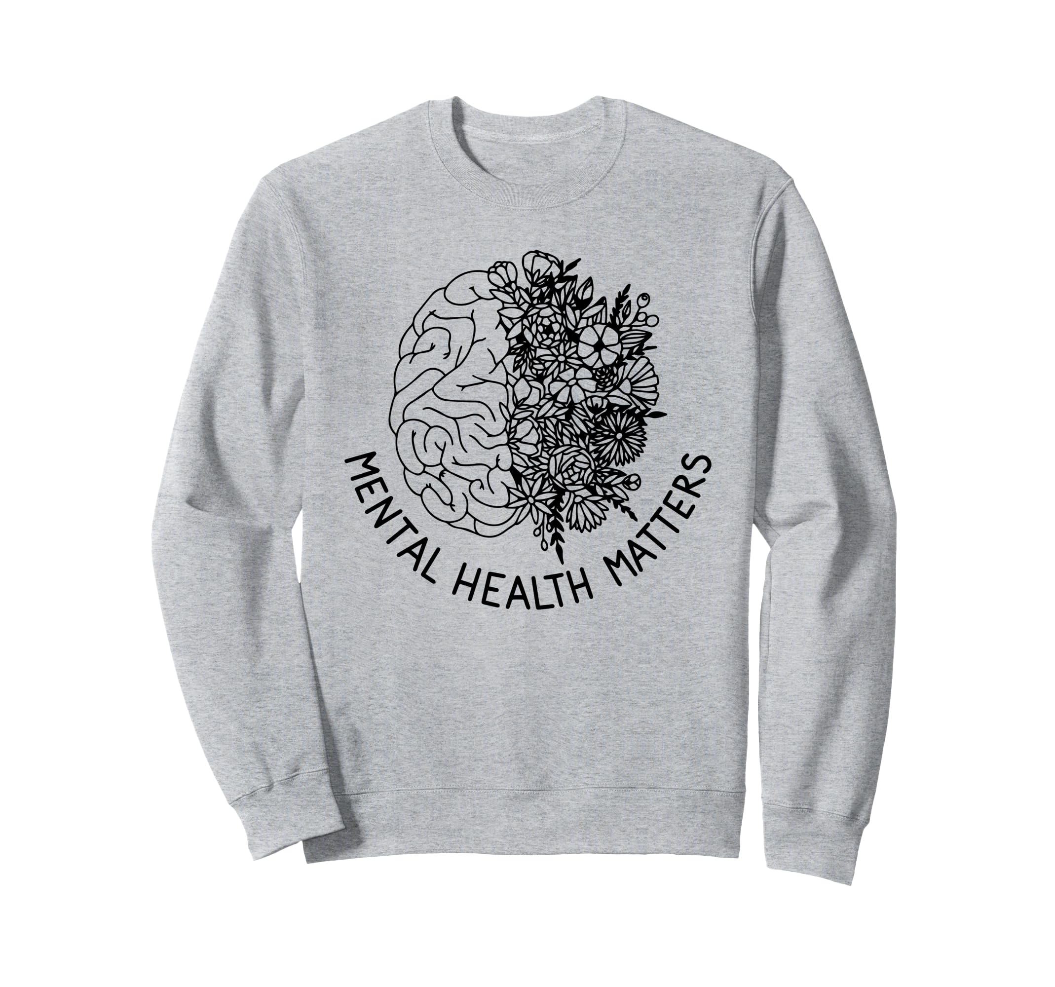 Mental Health Matters Human Brain Sweatshirt - Novelty Apparel Men Women - T-Shirt, Sweatshirt, Hoodie