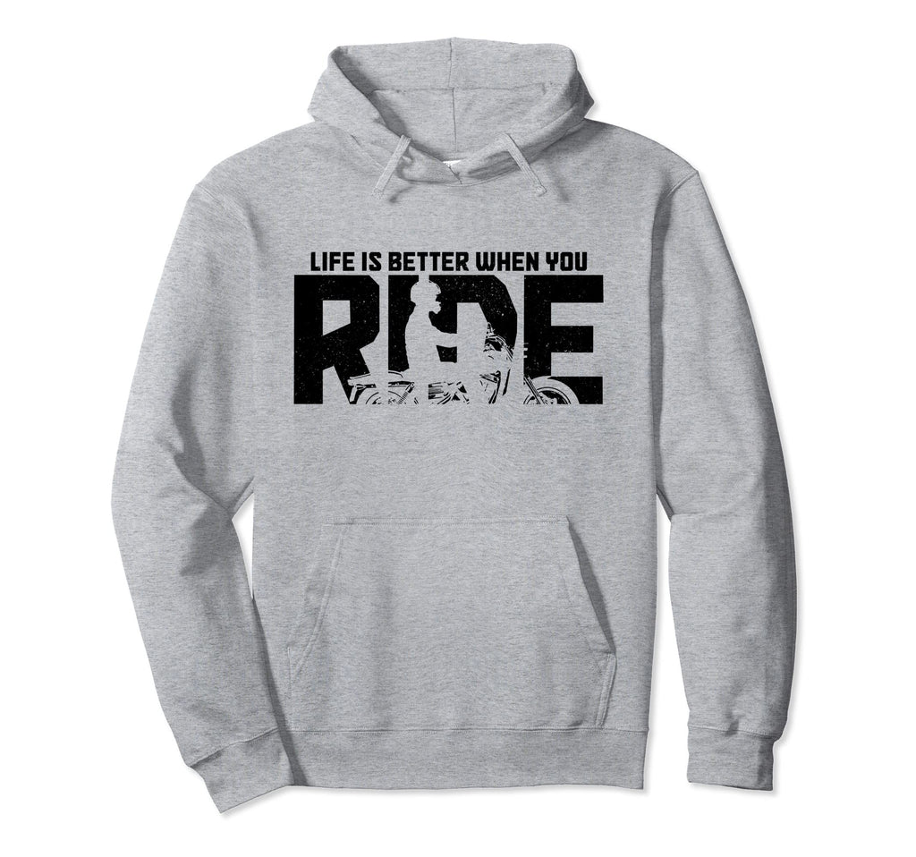 Biker Life Is Better When You Ride Hoodie - Streetwear Style for Adults - T-Shirt, Sweatshirt, Hoodie