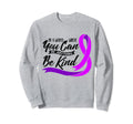 World Where You Can Be Anything Sweatshirt - Streetwear Style for Adults - T-Shirt, Sweatshirt, Hoodie