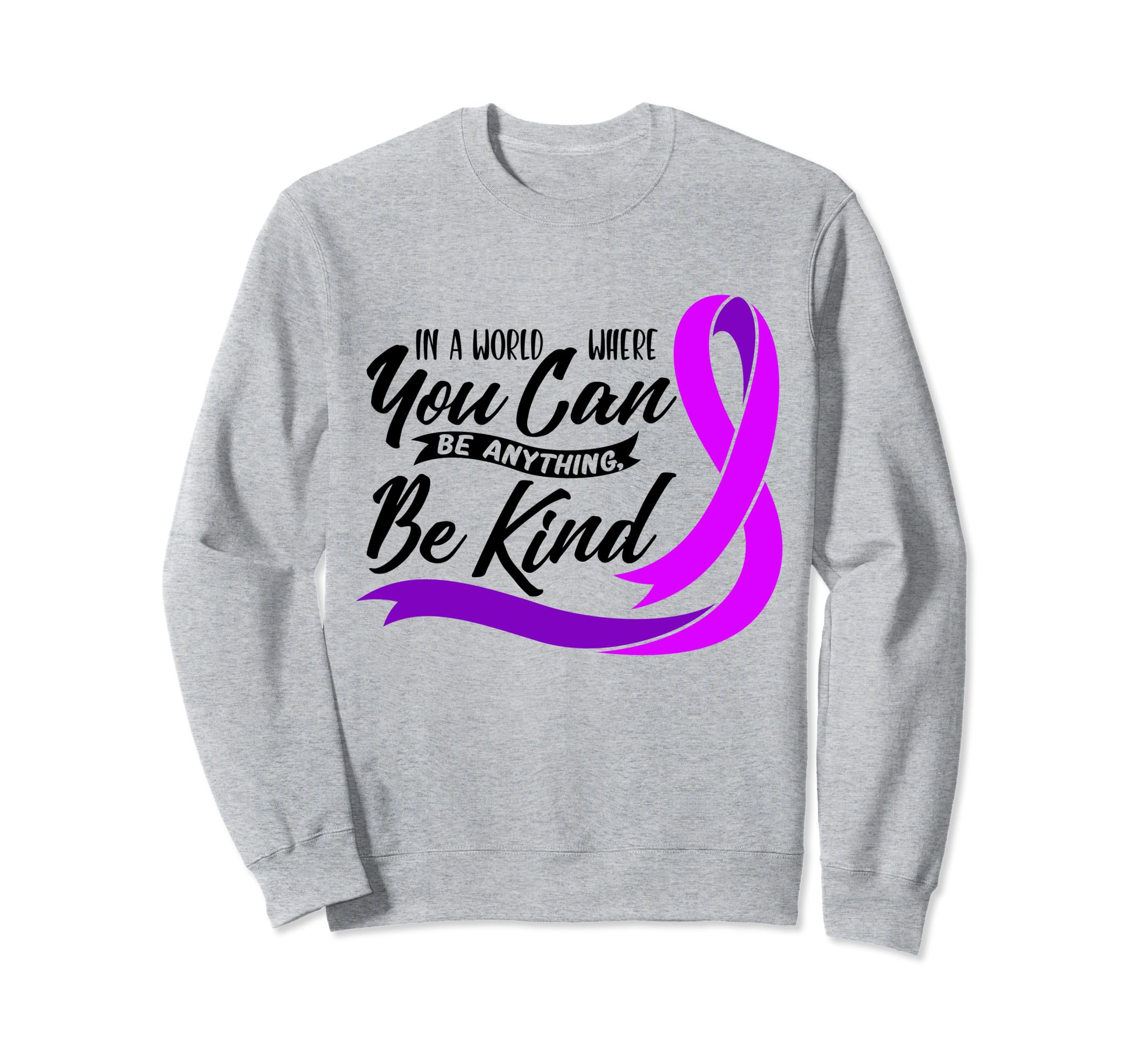 World Where You Can Be Anything Sweatshirt - Streetwear Style for Adults - T-Shirt, Sweatshirt, Hoodie