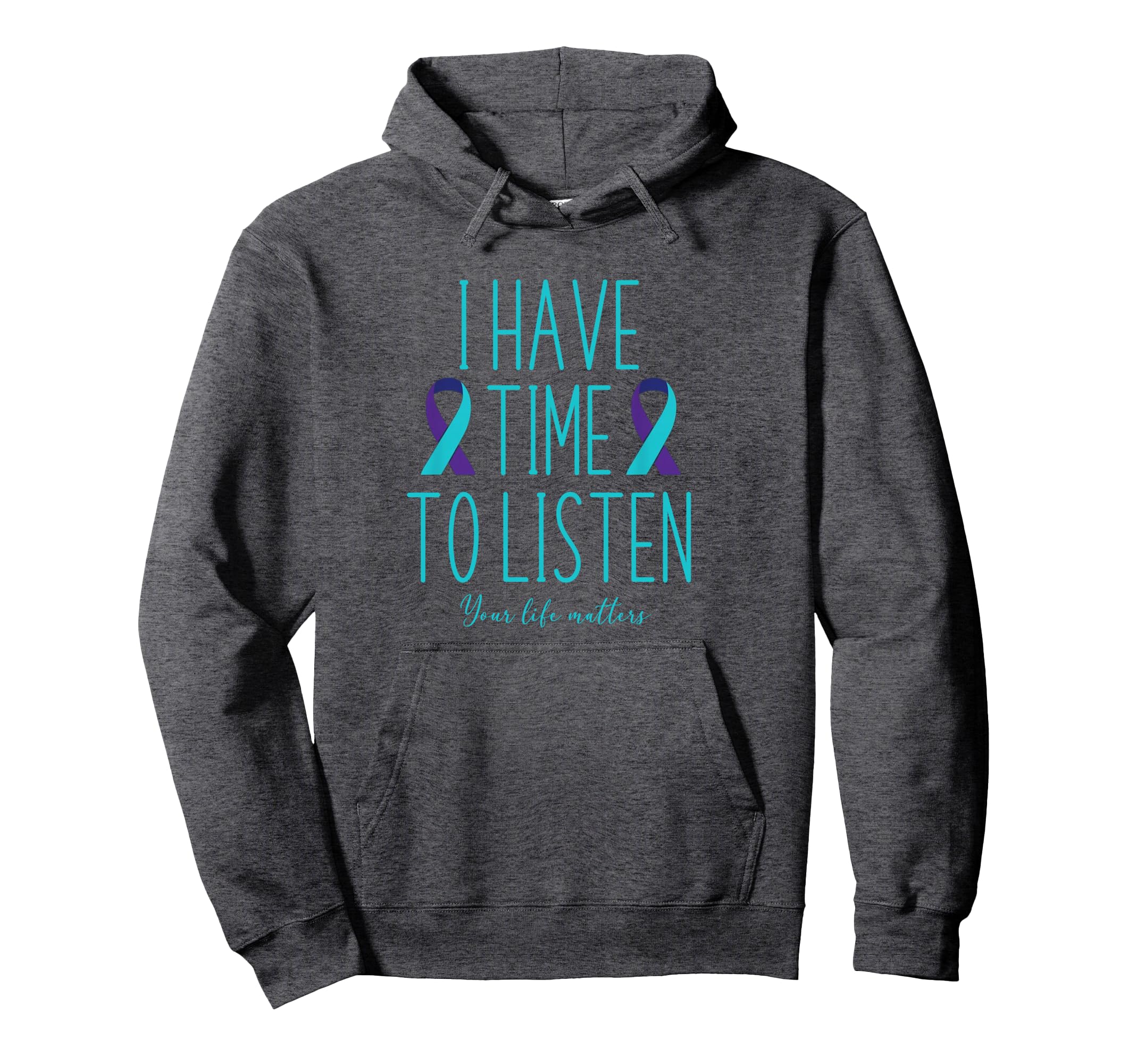 I Have Time To Listen Suicide Hoodie - Fun Novelty Design Men Women - T-Shirt, Sweatshirt, Hoodie