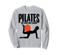 Pilates Workout Training Sweatshirt - Fun Novelty Design Men Women - T-Shirt, Sweatshirt, Hoodie