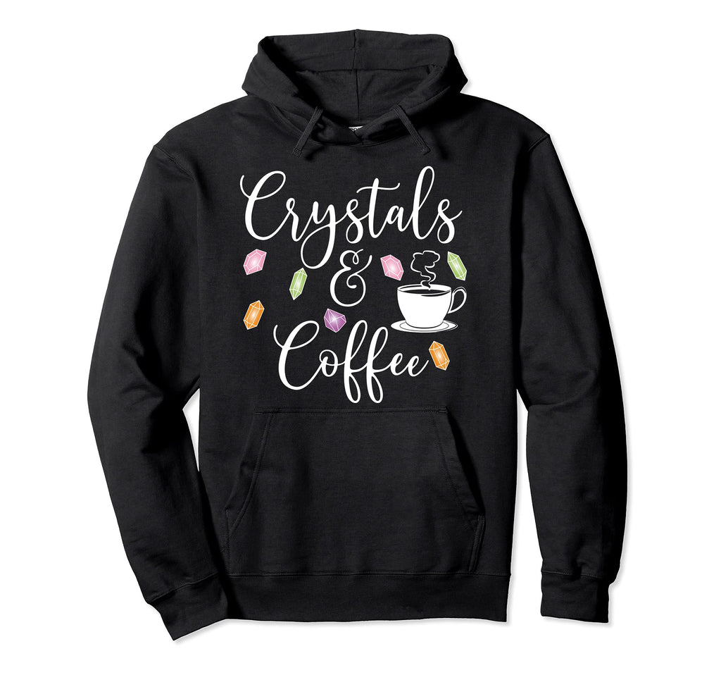 Crystals And Coffee Healing Stones Hoodie - Trendy Graphic Men Women - T-Shirt, Sweatshirt, Hoodie