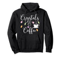 Crystals And Coffee Healing Stones Hoodie - Trendy Graphic Men Women - T-Shirt, Sweatshirt, Hoodie