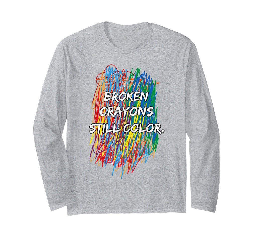 Broken Crayons Can Still Color Mental T-Shirt - Graphic Print Men Women - T-Shirt, Sweatshirt, Hoodie