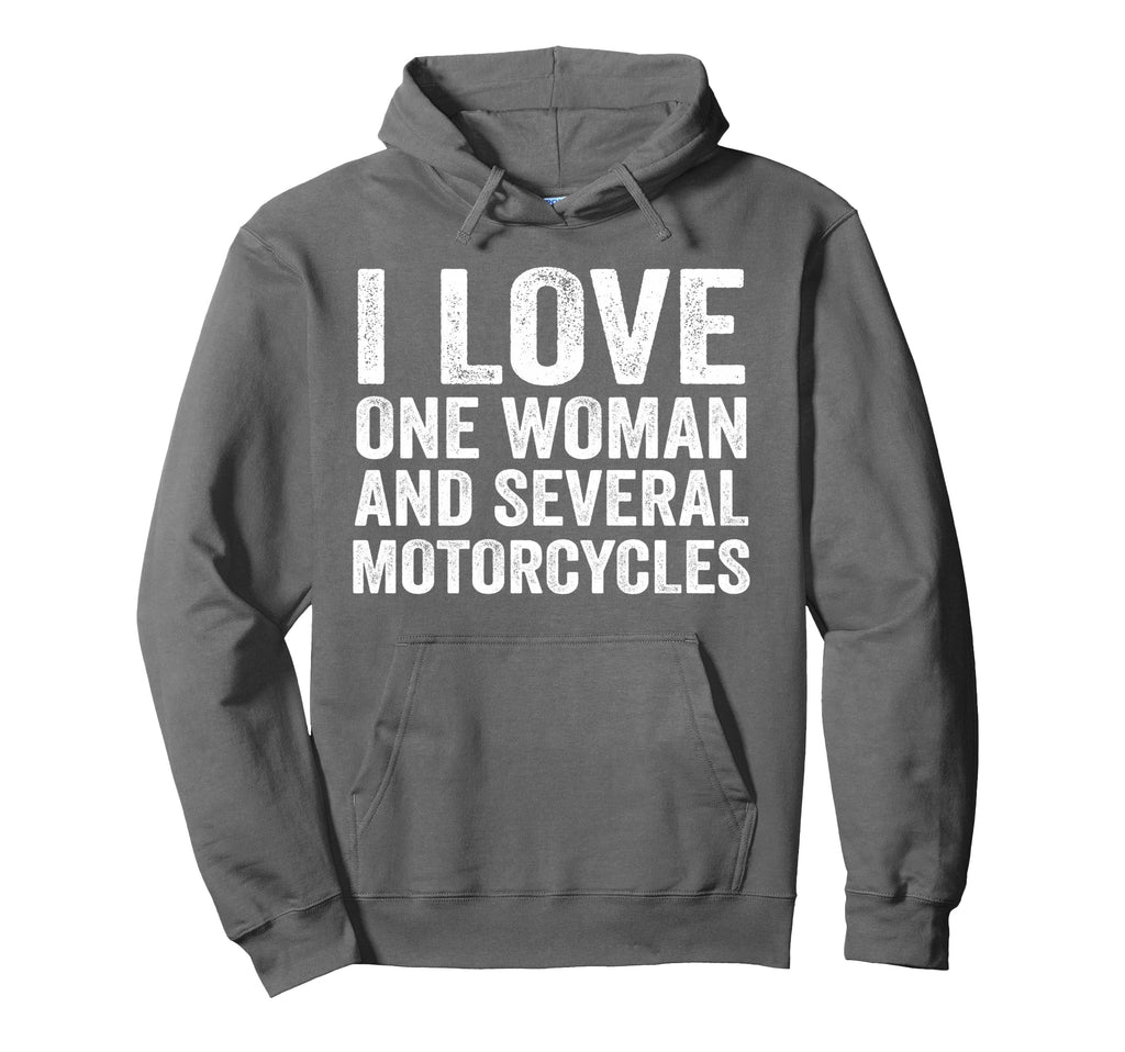 I Love One And Several Motorcycles Funny Hoodie - Graphic Print Unisex - T-Shirt, Sweatshirt, Hoodie