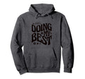Self Love Doing My Best Hoodie - Streetwear Style for Adults - T-Shirt, Sweatshirt, Hoodie