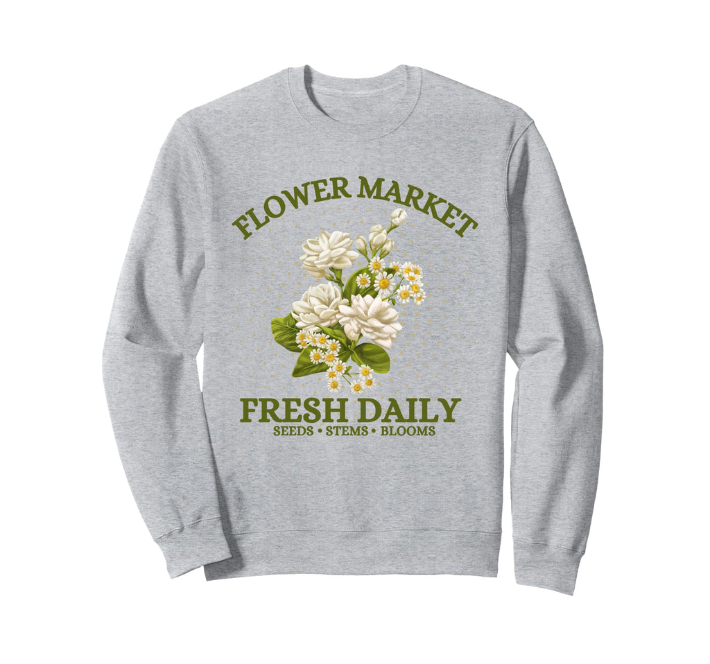 Flower Market Fresh Daily Floral Tops Sweatshirt - Aesthetic Graphic Unisex - T-Shirt, Sweatshirt, Hoodie