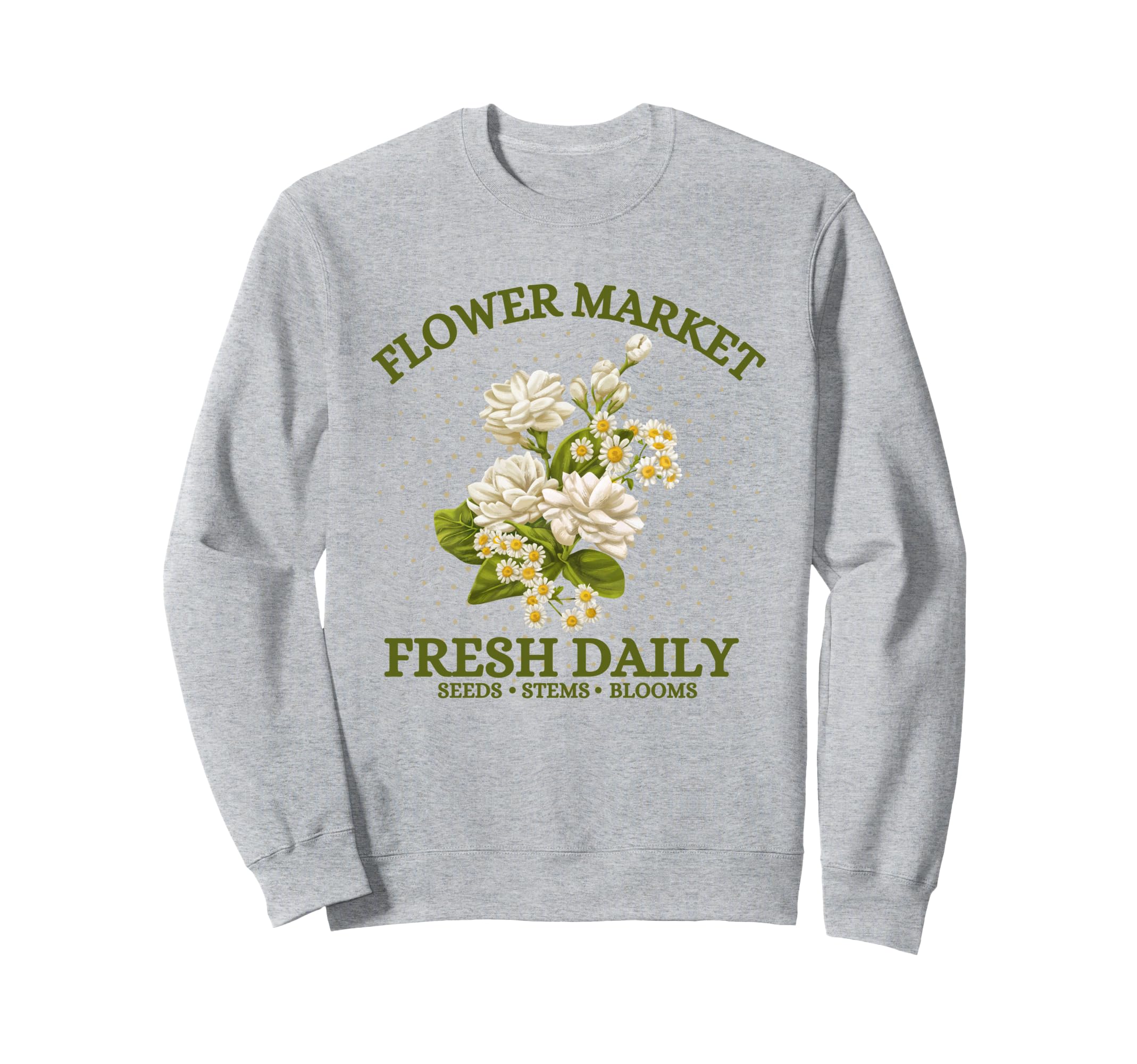 Flower Market Fresh Daily Floral Tops Sweatshirt - Aesthetic Graphic Unisex - T-Shirt, Sweatshirt, Hoodie