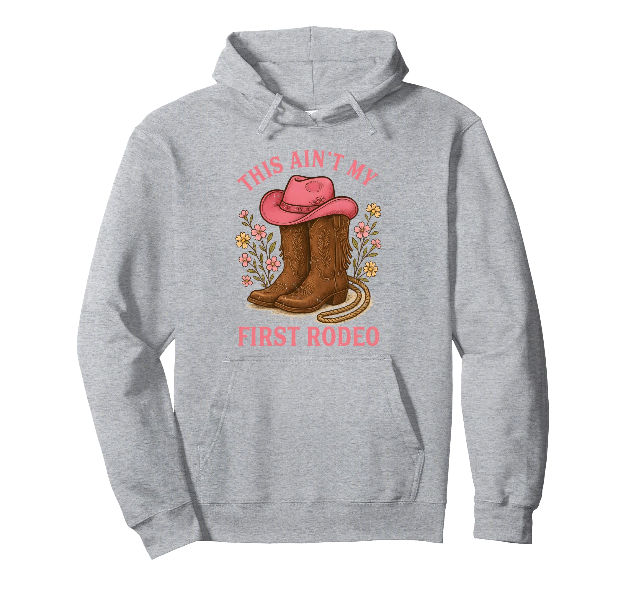This Aint My First Rodeo Cowboy Boots Hoodie - Streetwear Style Men Women - T-Shirt, Sweatshirt, Hoodie