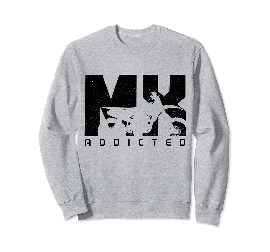 Motocross Mx Addict Biker Motorcycle Sweatshirt - Trendy Graphic Unisex - T-Shirt, Sweatshirt, Hoodie