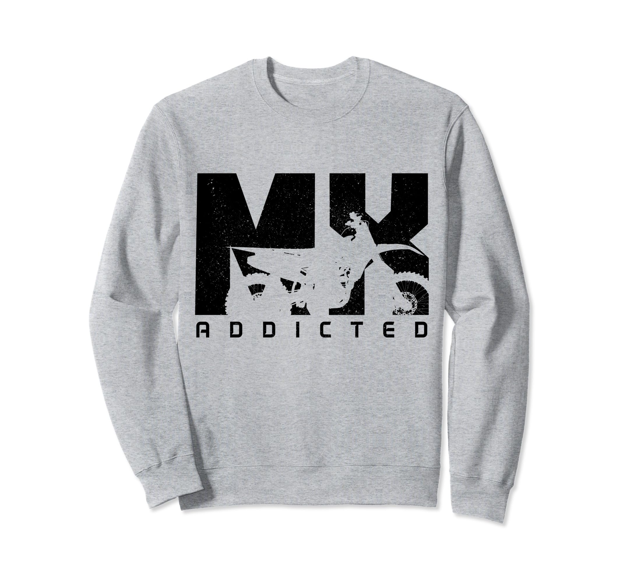 Motocross Mx Addict Biker Motorcycle Sweatshirt - Trendy Graphic Unisex - T-Shirt, Sweatshirt, Hoodie