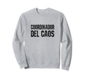 Funny Chaos Coordinator Grunge Sweatshirt - Fun Novelty Design for Adults - T-Shirt, Sweatshirt, Hoodie