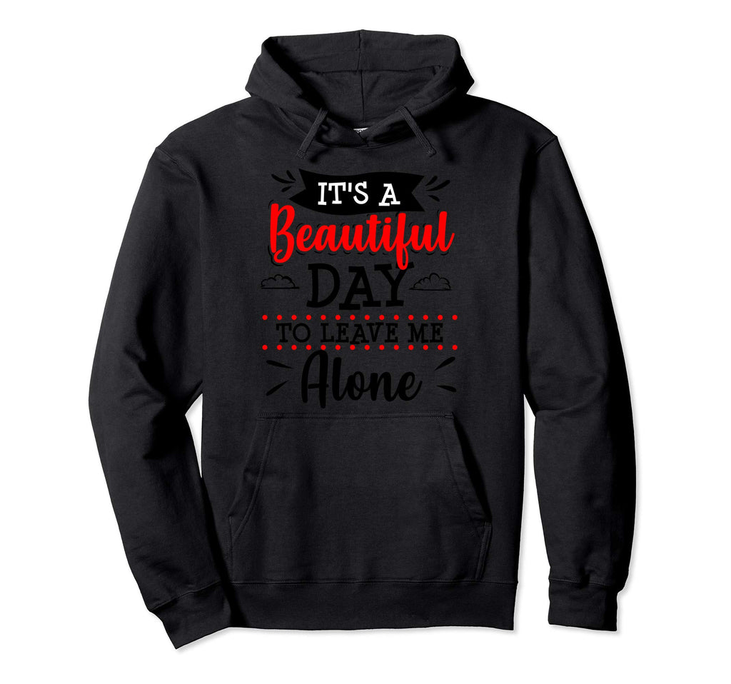 Anti Social Sarcastic Beautiful Hoodie - Casual Everyday Wear Men Women - T-Shirt, Sweatshirt, Hoodie