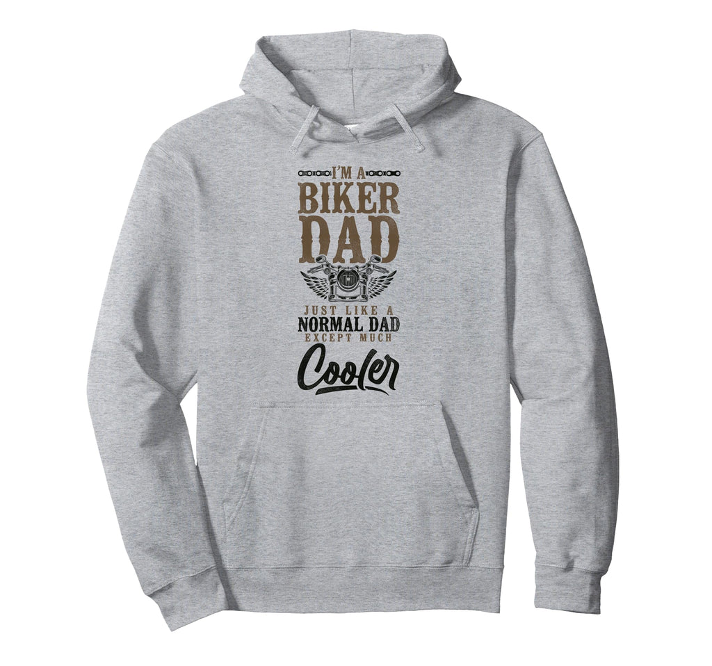 Motorcycle Biker Dad Im Biker Dad Just Hoodie - Streetwear Style Unisex - T-Shirt, Sweatshirt, Hoodie