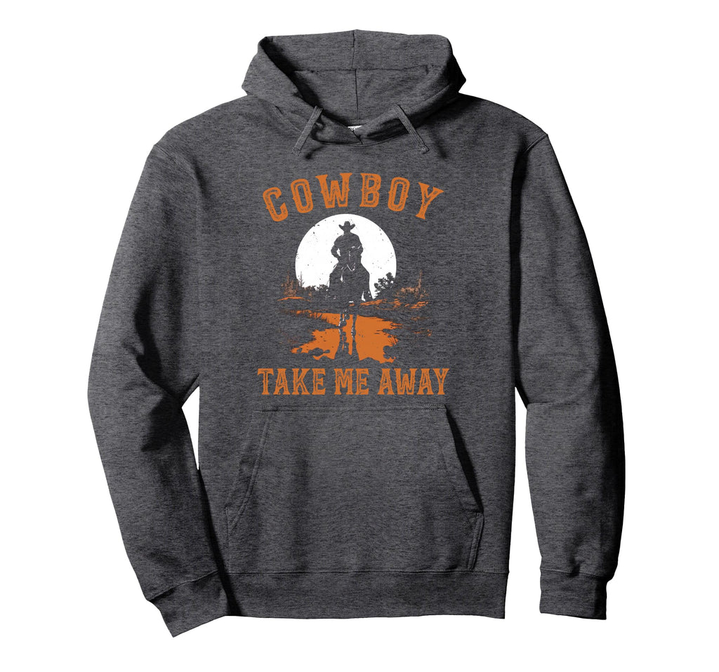 Western Life Rodeo Country Cowboy Take Me Hoodie - Graphic Print Men Women - T-Shirt, Sweatshirt, Hoodie