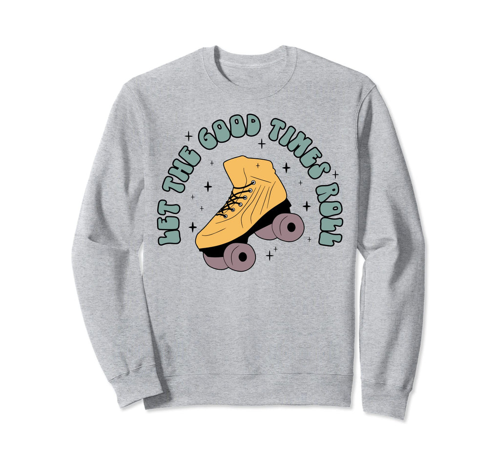 Let Good Times Roll 70S 80S Sweatshirt - Aesthetic Graphic for Adults - T-Shirt, Sweatshirt, Hoodie