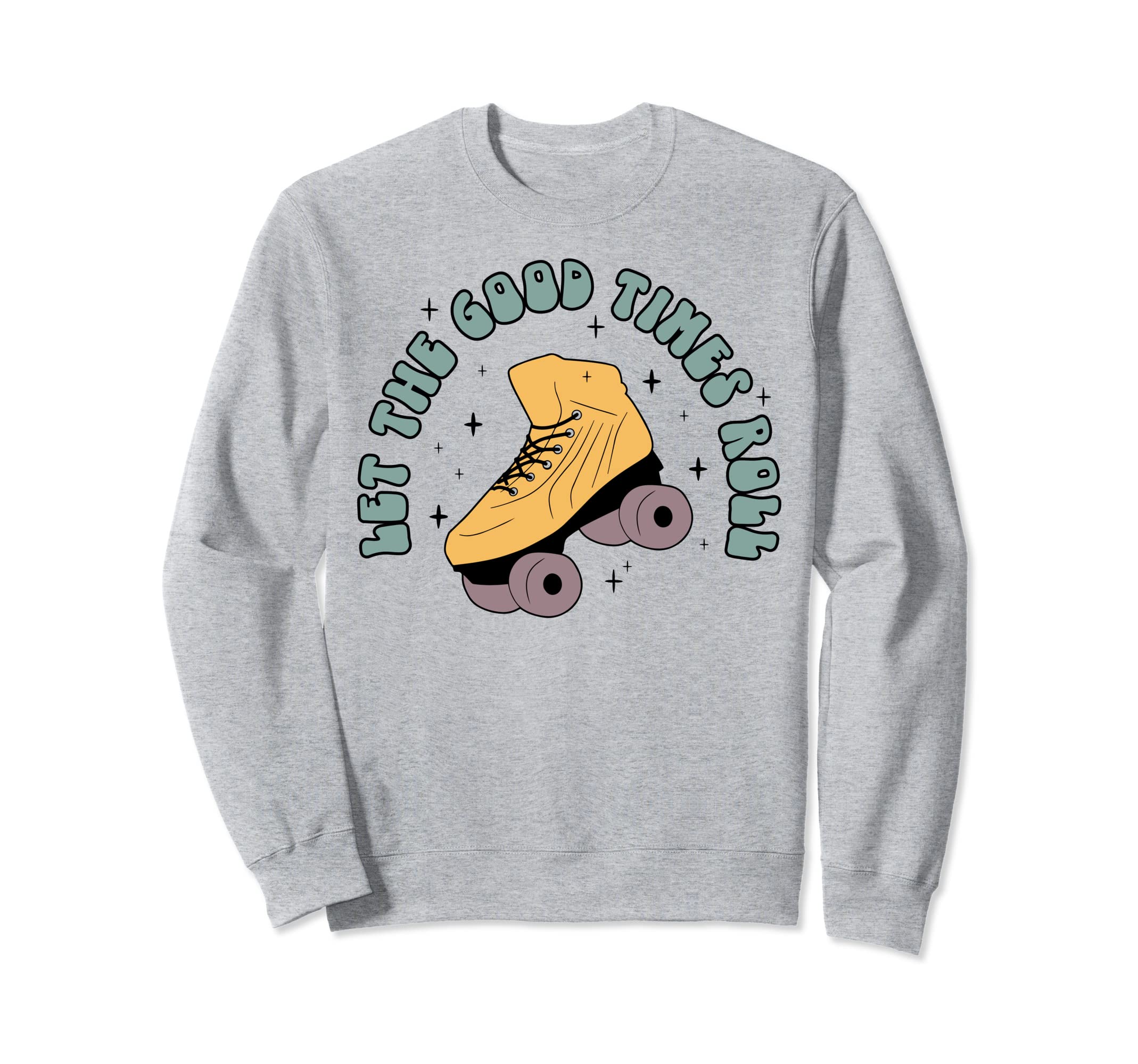 Let Good Times Roll 70S 80S Sweatshirt - Aesthetic Graphic for Adults - T-Shirt, Sweatshirt, Hoodie