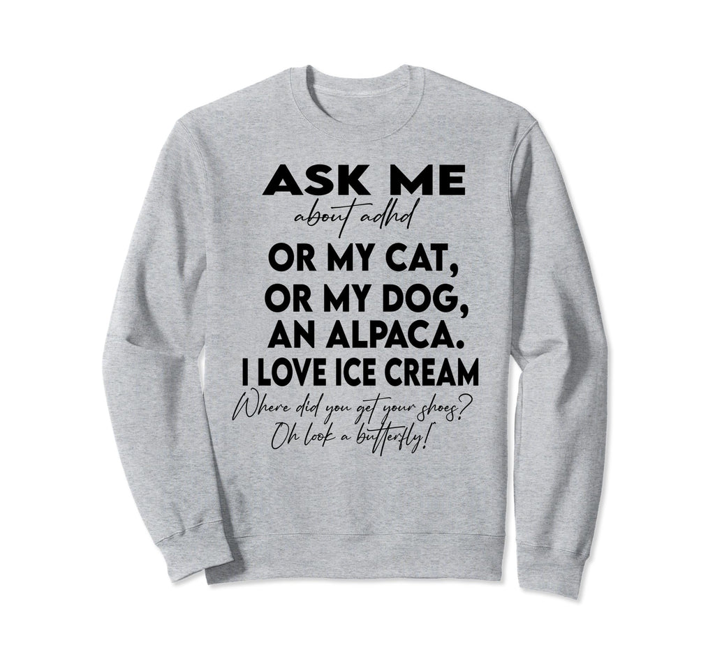 Funny Ask Me About Adhd Autism Sweatshirt - Aesthetic Graphic for Adults - T-Shirt, Sweatshirt, Hoodie