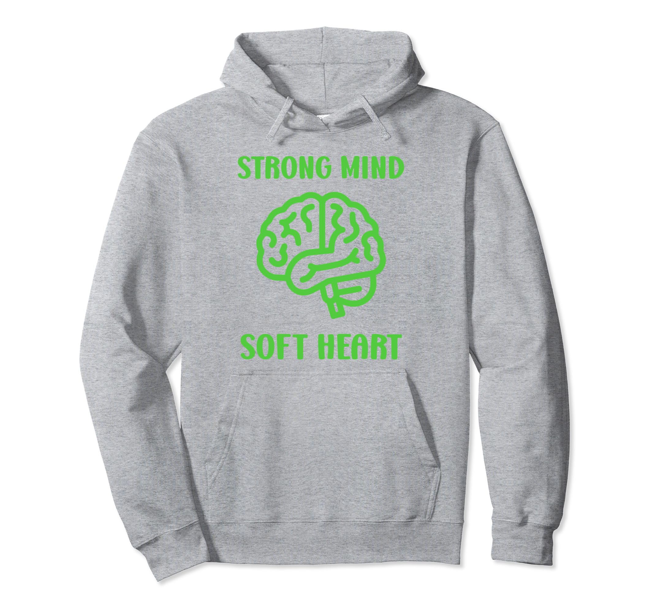 Strong Mind Soft Heart Mental Health Hoodie - Novelty Apparel Unisex - T-Shirt, Sweatshirt, Hoodie