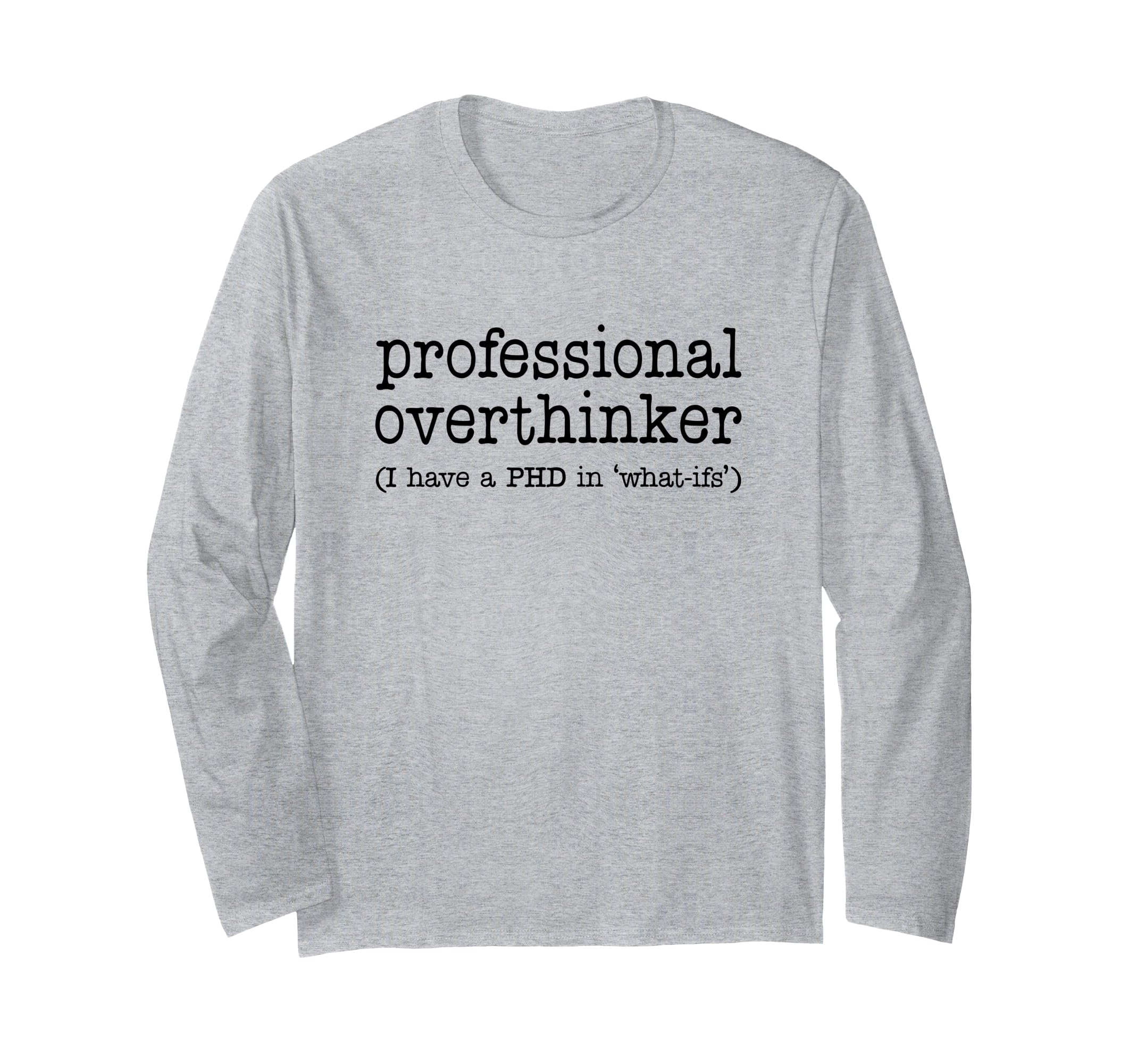 Professional Overthinker Funny Sarcastic T-Shirt - Custom Art Print Unisex - T-Shirt, Sweatshirt, Hoodie