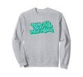Woke Up Sexy As Hell Again Funny Sweatshirt - Streetwear Style Men Women - T-Shirt, Sweatshirt, Hoodie