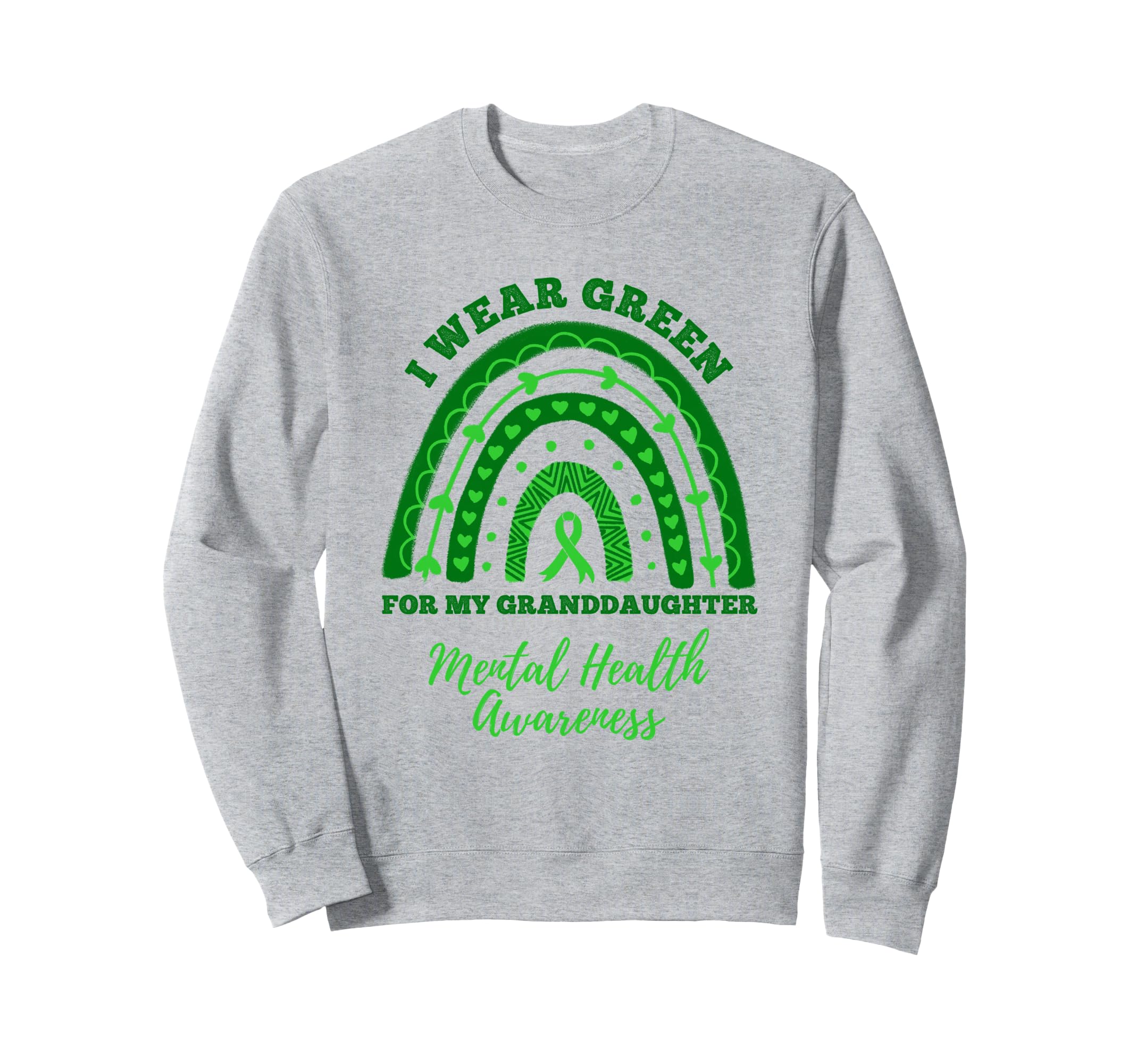 I Wear Green My Granddaughter Mental Sweatshirt - Graphic Print Men Women - T-Shirt, Sweatshirt, Hoodie