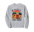 This Aint My First Rodeo Cowgirl Hat Sweatshirt - Graphic Print Men Women - T-Shirt, Sweatshirt, Hoodie