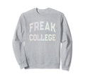 Sarcastic Freak College Introvert Sweatshirt - Aesthetic Graphic Men Women - T-Shirt, Sweatshirt, Hoodie