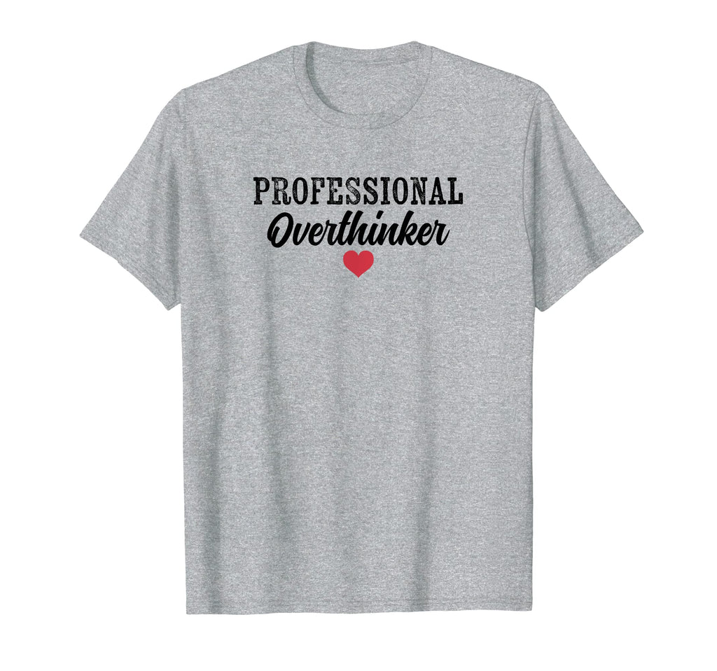 Professional Overthinker Funny Over T-Shirt - Minimalist Print for Adults - T-Shirt, Sweatshirt, Hoodie