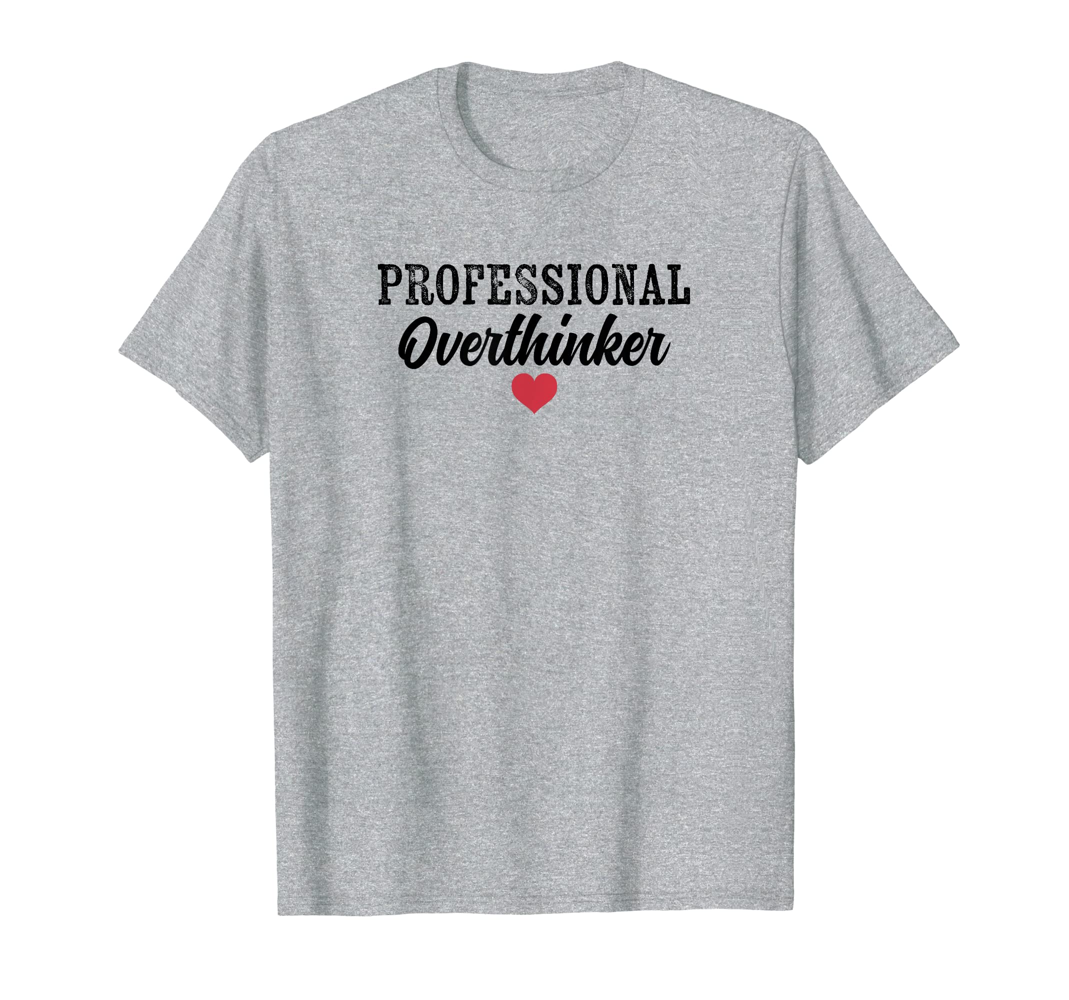 Professional Overthinker Funny Over T-Shirt - Minimalist Print for Adults - T-Shirt, Sweatshirt, Hoodie