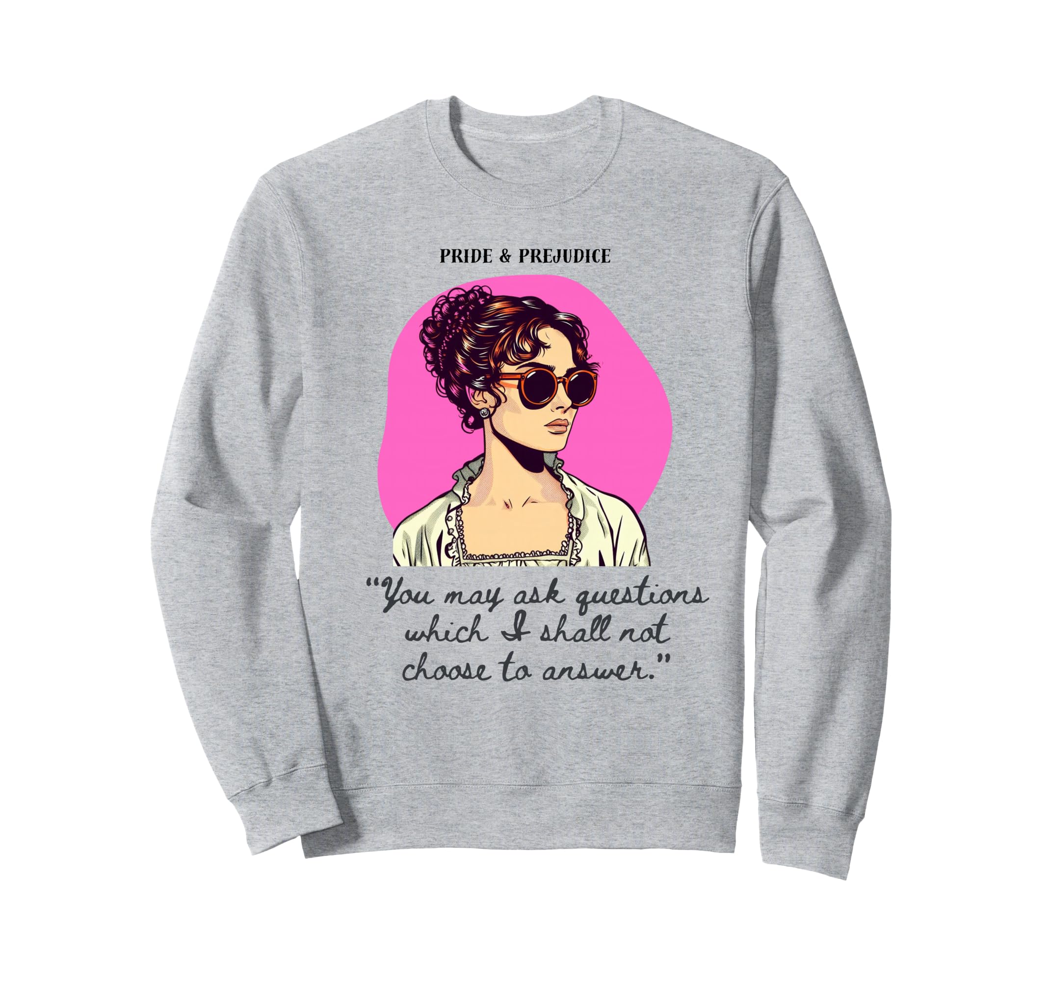 Jane Austen Pride Prejudice Lizzy Sweatshirt - Custom Art Print Men Women - T-Shirt, Sweatshirt, Hoodie