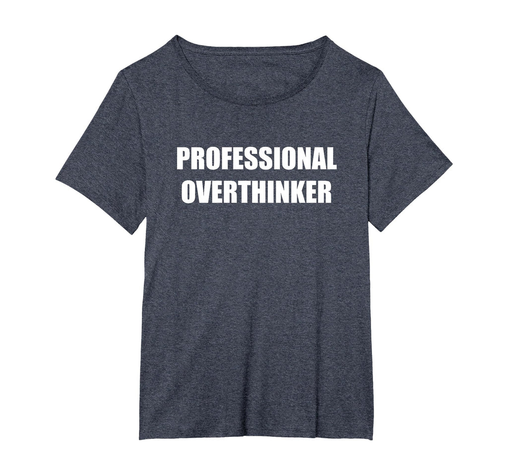 Professional Overthinker Womens T-Shirt - Aesthetic Graphic for Adults - T-Shirt, Sweatshirt, Hoodie